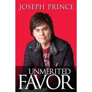 Unmerited Favor -- Joseph Prince
